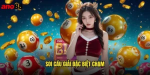 soi cầu giải đặc biệt chạm