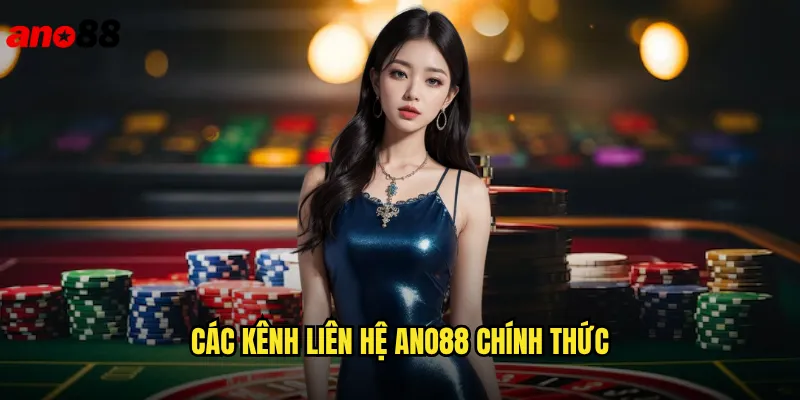 Các kênh liên hệ ano88 chính thức