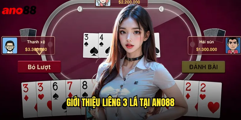 Giới Thiệu Liêng 3 Lá Tại ano88